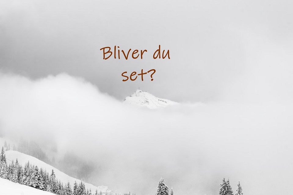 Bliver du set?