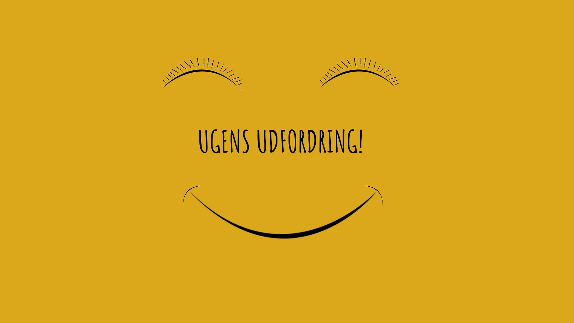 Ugens udfordring: Smil til verden.