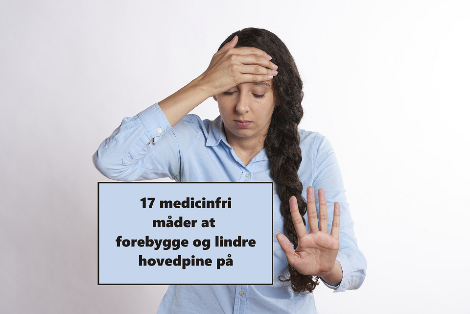 Naturlig forebyggelse og lindring af hovedpine