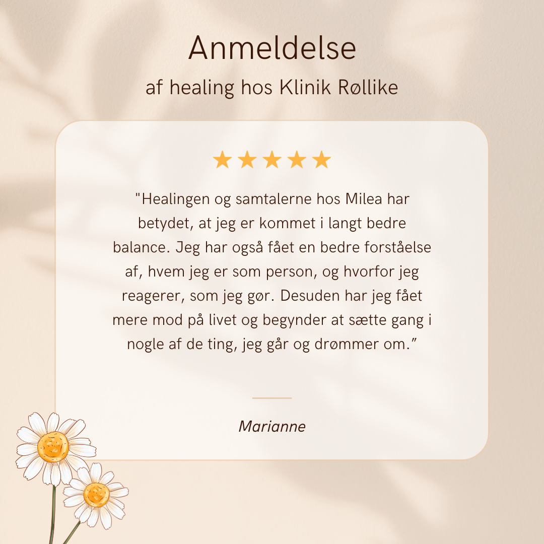 Anmeldelser af healing behandling hos Klinik Røllike. Anmeldelse af Marianne: Healingen og samtalerne hos Milea har betydet, at jeg er kommet i langt bedre balance. Jeg har også fået en bedre forståelse af, hvem jeg er som person, og hvorfor jeg reagerer, som jeg gør. Desuden har jeg fået mere mod på livet og begynder at sætte gang i nogle af de ting, jeg går og drømmer om.