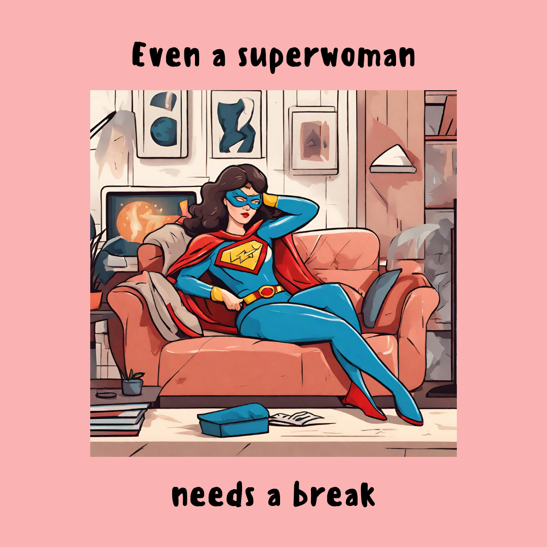 even a Superwoman needs a break