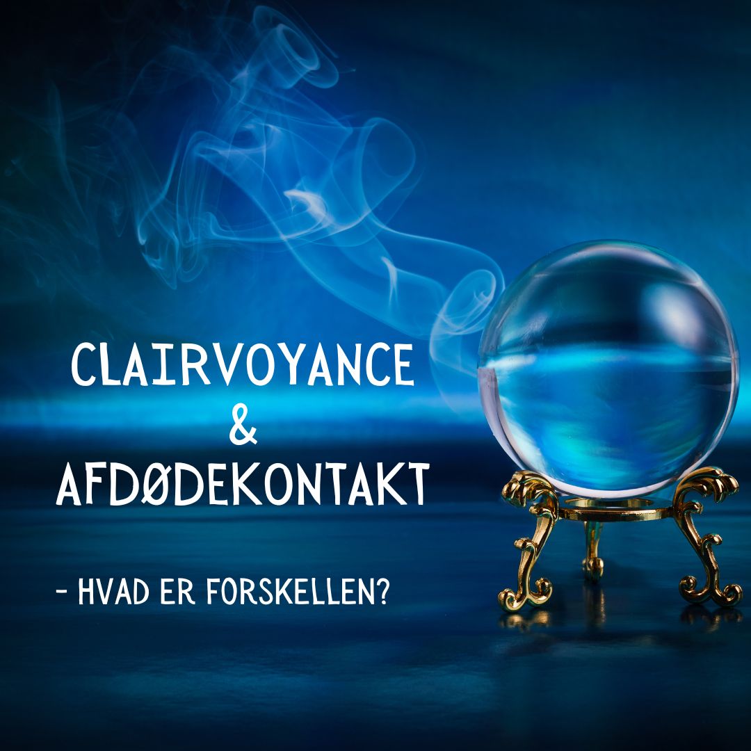forskellen på clairvoyance og afdødekontakt.