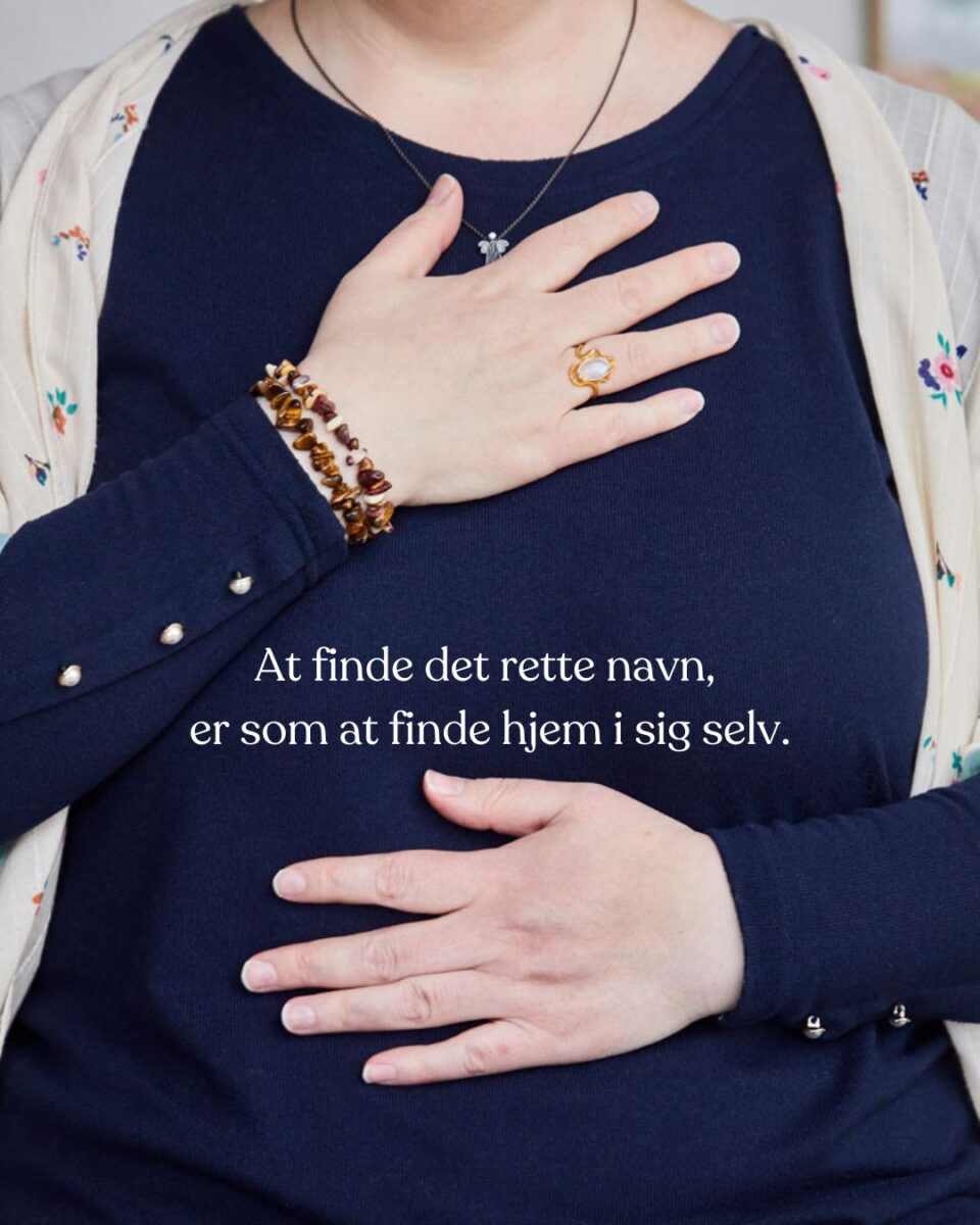 det rette navn hjælper dig med at finde hjem i dig selv