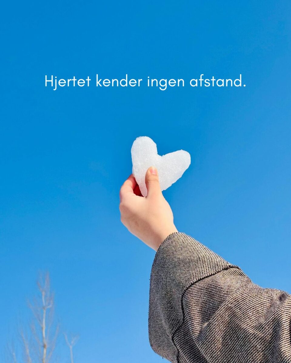 Hjertet kender ingen afstand.